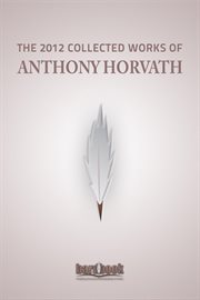 The 2012 Collected Works of Anthony Horvath cover image
