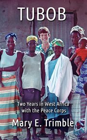 Tubob : Two Years in West Africa With the Peace Corps cover image