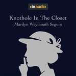 Knothole In the Closet : A Story About Belle Boyd, A Confederate Spy cover image