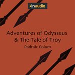 The adventures of Odysseus & the Tale of Troy cover image