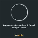 Prophecies: revelations & daniel cover image
