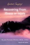 Guided imagery : recovering from illness or injury cover image