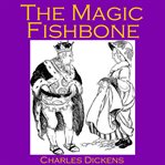 The Magic Fishbone cover image
