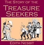 The Story of the Treasure Seekers : Being the Adventures of the Bastable Children in Search of a Fortune cover image