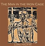 The Man in the Iron Cage : From Lord Halifax's Ghost Book cover image