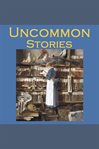 Uncommon Stories cover image