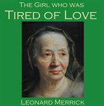 The Girl Who Was Tired of Love cover image