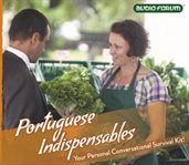 Portuguese indispensables : your personal conversational survival kit! cover image