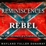 Reminiscences of a Rebel cover image
