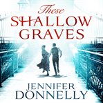 These Shallow Graves cover image