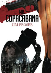 Mr. Copacabana : the mind behind the world's hottest nightclub cover image
