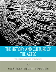The History and Culture of the Aztec cover image