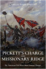 Pickett's Charge and Missionary Ridge : The American Civil Wars Most Famous Charges cover image