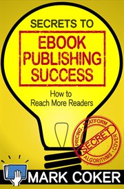 The Secrets to Ebook Publishing Success cover image