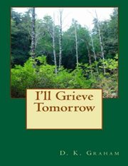I'll Grieve Tomorrow cover image