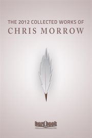 The 2012 Collected Works of Chris Morrow cover image