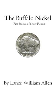 The Buffalo Nickel Five Stories of Short Fiction cover image
