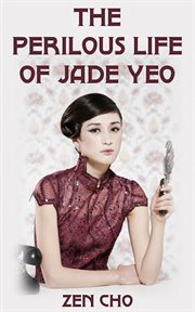 The Perilous Life of Jade Yeo cover image