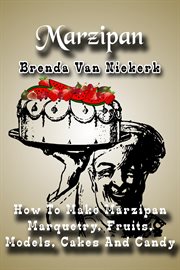 Marzipan - How to Make Marzipan Marquetry, Fruits, Models, Cakes and Candy cover image