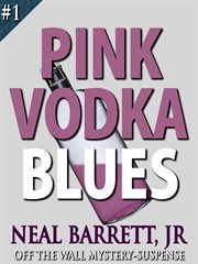 Pink Vodka Blues - off the Wall Mystery-Suspense cover image