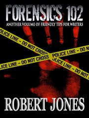 Forensics 102: Another Friendly Primer for Writers cover image
