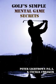 Golf's Simple Mental Game Secrets cover image
