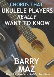 Chords That Ukulele Players Really Want to Know cover image