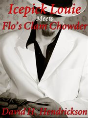 Icepick Louie Meets Flo's Clam Chowder cover image