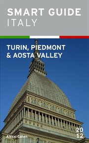 Smart Guide Italy : Turin, Piedmont and Aosta Valley cover image