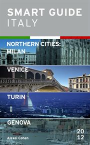 Smart Guide Italy Northern Cities : Milan, Venice, Turin & Genova cover image