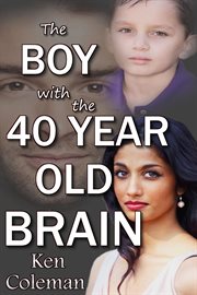 The Boy With the 40 Year Old Brain cover image