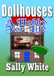 Doll Houses : A Hobby for Life cover image