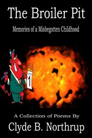 The Broiler Pit : Memories of a Misbegotten Childhood cover image