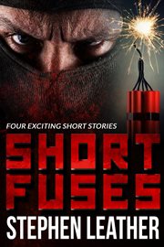 Short Fuses (Four short stories) cover image