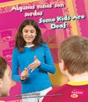 Algunos niños son sordos = : Some kids are deaf cover image