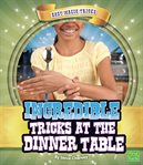 Incredible tricks at the dinner table cover image