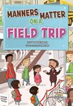 Manners matter on a field trip cover image