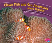 Clown fish and sea anemones work together cover image