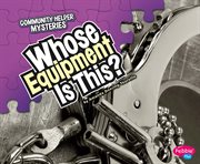 Whose equipment is this? cover image