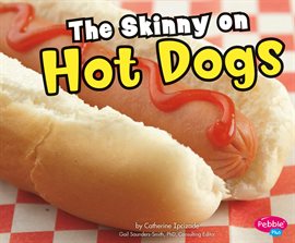 Cover image for The Skinny on Hot Dogs