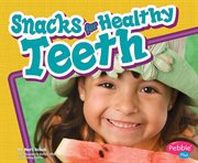 Snacks for healthy teeth cover image