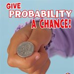 Give probability a chance! cover image