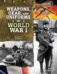 Weapons, gear, and uniforms of World War I cover image