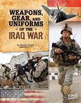 Weapons, gear, and uniforms of the Iraq War cover image