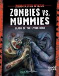 Zombies vs. Mummies : Clash of the Living Dead cover image