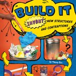 Build it : invent new structures and contraptions cover image