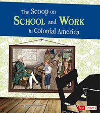 Cover image for The Scoop on School and Work in Colonial America