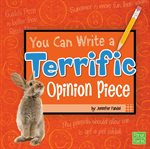 You Can Write a Terrific Opinion Piece cover image