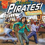 Captured by pirates!. An Isabel Soto History Adventure cover image
