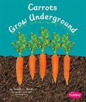 Carrots grow underground cover image